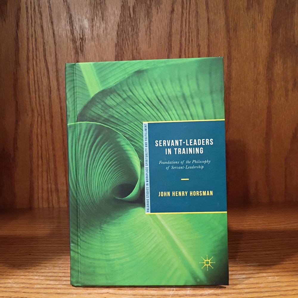 Servant Leaders In Training Foundations Of The Philosophy Of Severant Leadership